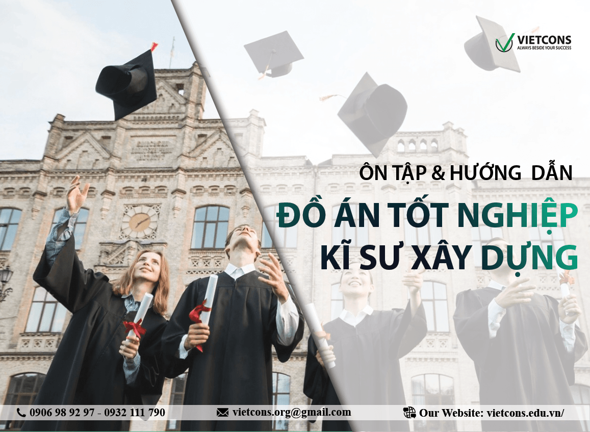 Ôn tập & Hướng Dẫn Đồ Án Tốt Nghiệp Kĩ Sư Xây Dựng